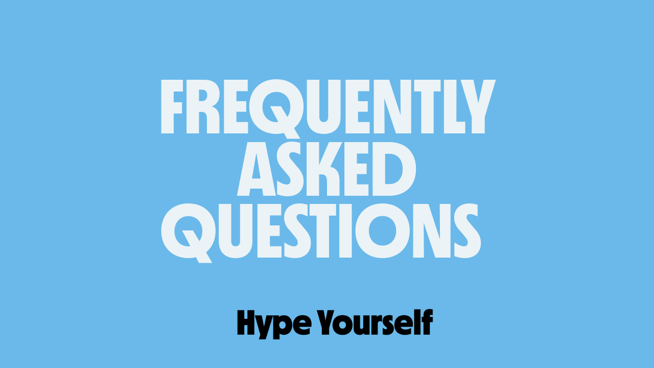 💬 The Hype Yourself FAQs