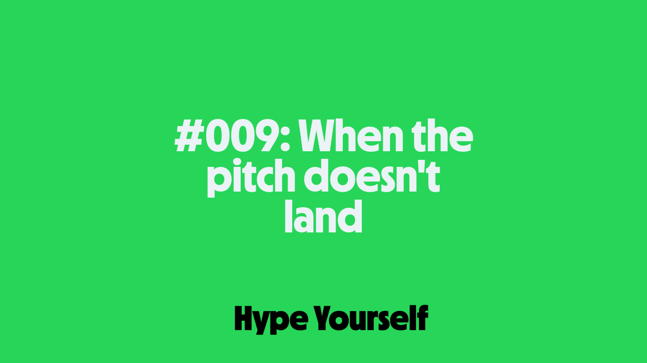 When the pitch doesn't land